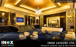 INOX LEISURE LTD. RESULTS UPDATE |Q3 & 9M FY20191 Disclaimer