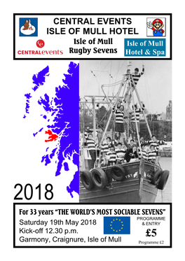 2018 for 33 Years “THE WORLD’S MOST SOCIABLE SEVENS” PROGRAMME Saturday 19Th May 2018 & ENTRY Kick-Off 12.30 P.M