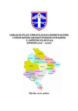 Lokalni Plan Upravljanja Komunalnim I Neopasnim Građevinskim Otpadom U Opštini Pljevlja (Period 2016 – 2020)