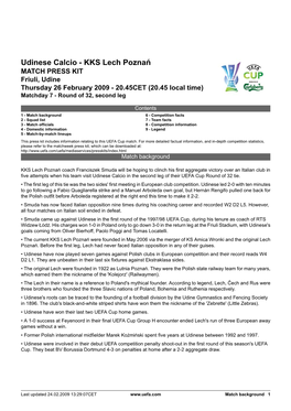 Udinese Calcio - KKS Lech Poznań MATCH PRESS KIT Friuli, Udine Thursday 26 February 2009 - 20.45CET (20.45 Local Time) Matchday 7 - Round of 32, Second Leg