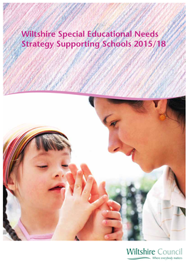 Wiltshire Special Educational Needs Strategy Supporting Schools 2015/18 Content