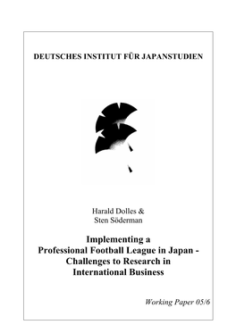 Implementing a Professional Football League in Japan - Challenges to Research in International Business