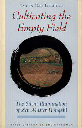 CULTIVATING the EMPTY FIELD · the Silent Illumination of Zen