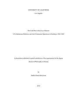 UNIVERSITY of CALIFORNIA Los Angeles the Cold War in the City of Heroes: U.S.-Indonesian Relations and Anti-Communist Operation