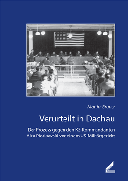 Verurteilt in Dachau Alex Piorkowski Vor Einemus-Militärgericht Der Prozessder Gegen Den KZ-Kommandanten Verurteilt Indachau Martin Gruner Martin