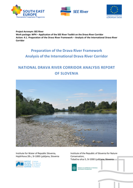 Project Acronym: SEE River Work Package: WP4 – Application of the SEE River Toolkit on the Drava River Corridor Action: 4.1