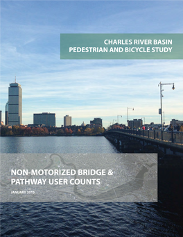 Charles River Basin Pedestrian and Bicycle Study Non-Motorized Bridge & Pathway User Counts