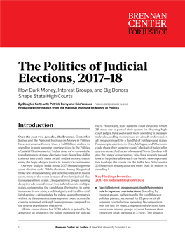 The Politics of Judicial Elections, 2017–18 How Dark Money, Interest Groups, and Big Donors Shape State High Courts