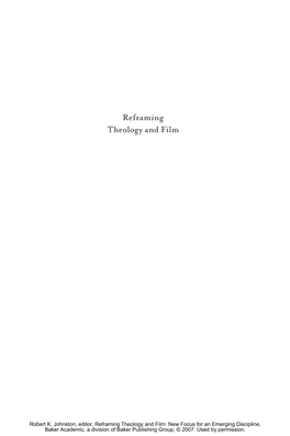 Reframing Theology and Film: New Focus for an Emerging Discipline, Baker Academic, a Division of Baker Publishing Group, © 2007