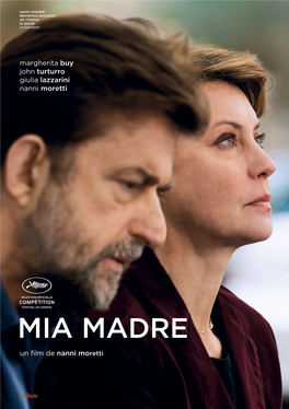 MIA MADRE Un Film Denanni Moretti Nanni Moretti, Domenico Procacci Et Rai Cinema En Association Avec Le Pacte Présentent