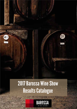 2017 Barossa Wine Show Results Catalogue 41St BAROSSA WINE SHOW Proud Major Sponsors 2017