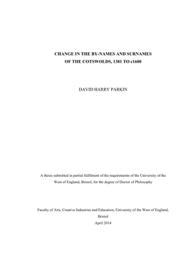 CHANGE in the BY-NAMES and SURNAMES of the COTSWOLDS, 1381 to C1600 DAVID HARRY PARKIN