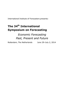 The 34Th International Symposium on Forecasting Economic Forecasting Past, Present and Future