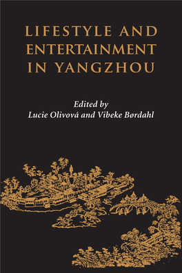 LIFESTYLE and ENTERTAINMENT in YANGZHOU - - - Cul Under Great a the Historical of of to Bring Together Bringtogether to Comprehensible Comprehensible To