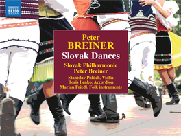 BREINER Slovak Dances Slovak Philharmonic Peter Breiner Stanislav Palúch, Violin Boris Lenko, Accordion Marian Friedl, Folk Instruments Peter Breiner (B