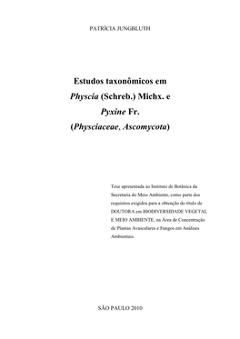 Estudos Taxonômicos Em Physcia (Schreb.) Michx. E Pyxine Fr