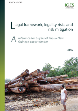 Legal Framework, Legality Risks and Risk Mitigation: a Reference for Buyers of Papua New Guinean Export Timber