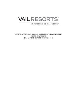 NOTICE of the 2015 ANNUAL MEETING of STOCKHOLDERS PROXY STATEMENT 2015 ANNUAL REPORT on FORM 10-K 9OCT201418192555 390 Interlocken Crescent Broomfield, Colorado 80021