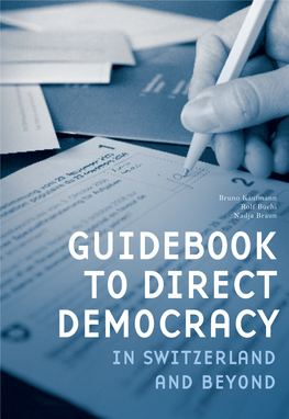 Guidebook to Direct Democracy in Switzerland and Beyond the Iri Guidebook to Direct Democracy – 2010 Edition