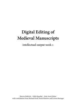 Digital Editing of Medieval Manuscripts Intellectual Output Week 1