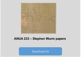 ANUA 233 – Stephen Wurm Papers Download List