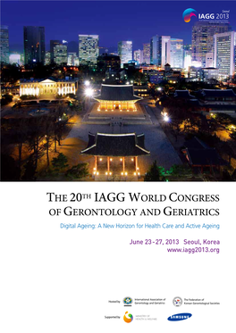 THE 20TH IAGG WORLD CONGRESS of GERONTOLOGY and GERIATRICS Digital Ageing: a New Horizon for Health Care and Active Ageing