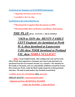 “1829 to 1839- the HENTY FAMILY LEFT England- for Farmland at Perth W.A.-Then Farmland at Launceston V.DL-Then TOOK Farmland at Portland VIC, Then TERRA NULLIUS!!