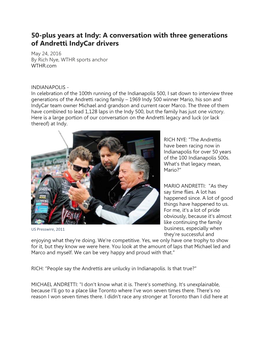 50-Plus Years at Indy: a Conversation with Three Generations of Andretti Indycar Drivers May 24, 2016 by Rich Nye, WTHR Sports Anchor WTHR.Com