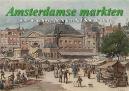 Markten Van Amsterdam (Locaties Door De Eeuwen Gevolgd) Stadsuitleg 1609-1700 ● Sluizen, Keringen En Duikers in Amsterdam * Botermarkt En Kaasplein, Dr