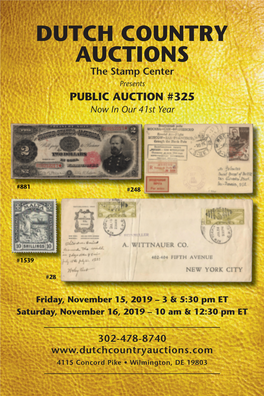 DUTCH COUNTRY AUCTIONS the Stamp Center Presents PUBLIC AUCTION #325 Now in Our 41St Year