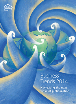 Business Trends 2014 Navigating the Next Wave of Globalization Navigating the Next Wave of Globalization