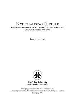 Nationalising Culture the Reorganisation of National Culture in Swedish Cultural Policy 1970–2002