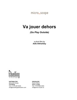 Press Kit | Micro Scope | May 2017 1 Va Jouer Dehors (Go Play Outside) Cast