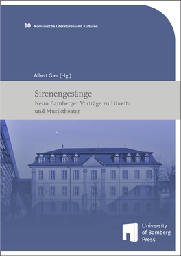 Sirenengesänge. Neun Bamberger Vorträge Zu Libretto Und Musiktheater