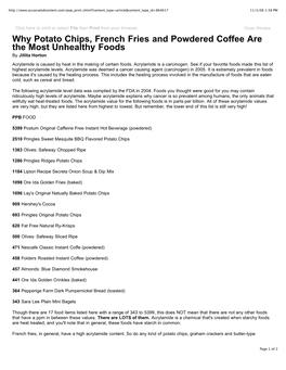 Why Potato Chips, French Fries and Powdered Coffee Are the Most Unhealthy Foods by Jillita Horton Acrylamide Is Caused by Heat in the Making of Certain Foods