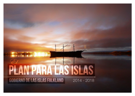 PLAN PARA LAS ISLAS GOBIERNO DE LAS ISLAS FALKLAND 2014 - 2018 El PLAN PARA LAS ISLAS