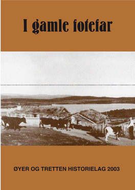 ØYER OG TRETTEN HISTORIELAG 2003 Redaksjon: Lars Holmen Oddvar Stensrud Geir Korslund