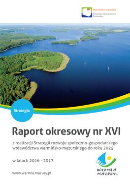 Raport Okresowy Nr XVI Z Realizacji Strategii Rozwoju Społeczno-Gospodarczego Województwa Warmińsko-Mazurskiego Do Roku 2025