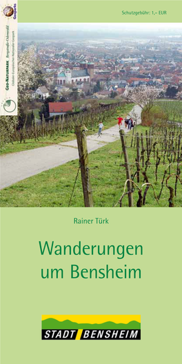 Wanderungen Um Bensheim Herausgeber: Magistrat Der Stadt Bensheim Kirchbergstraße 18 64625 Bensheim Telefon 06251-140 Telefax 06251-14127