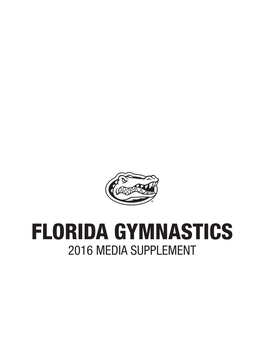 Florida Gymnastics 2016 Media Supplement Florida Gymnastics 2016 Media Supplement