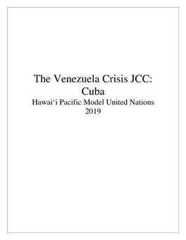 The Venezuela Crisis JCC: Cuba Hawaiʻi Pacific Model United Nations 2019