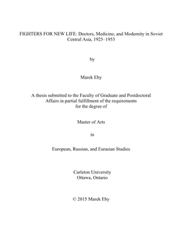 FIGHTERS for NEW LIFE: Doctors, Medicine, and Modernity in Soviet Central Asia, 1925–1953 by Marek Eby a Thesis Submitted to T