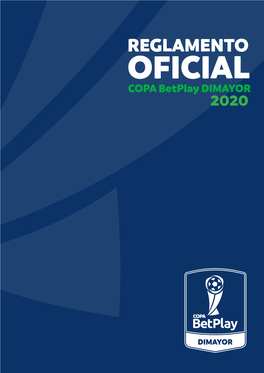 REGLAMENTO OFICIAL COPA Betplay DIMAYOR 2020 REGLAMENTO COPA Betplay DIMAYOR I Y II 2020