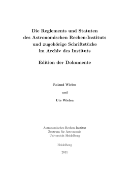 Die Reglements Und Statuten Des Astronomischen Rechen-Instituts Und Zugeh¨Orige Schriftstucke¨ Im Archiv Des Instituts