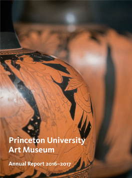 Annual Report 2016–2017 Published by the Princeton University Art Museum
