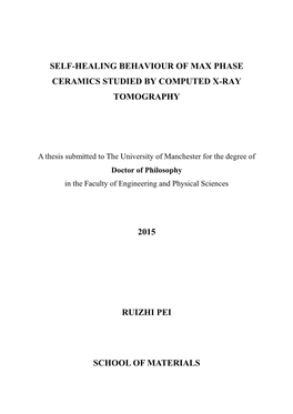 Self-Healing Behaviour of Max Phase Ceramics Studied by Computed X-Ray Tomography 2015 Ruizhi Pei School of Materials