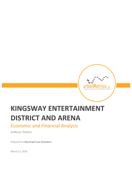 KINGSWAY ENTERTAINMENT DISTRICT and ARENA Economic and Financial Analysis Sudbury, Ontario