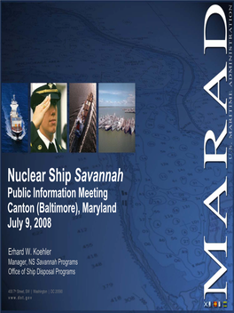 Nuclear Ship Savannah Public Information Meeting Canton (Baltimore), Maryland July 9, 2008