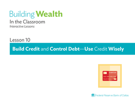 Build Credit and Control Debt—Use Credit Wisely