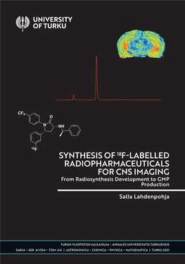 SYNTHESIS of 18F-LABELLED RADIOPHARMACEUTICALS for CNS IMAGING from Radiosynthesis Development to GMP Production